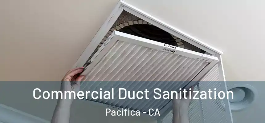 Commercial Duct Sanitization Pacifica - CA