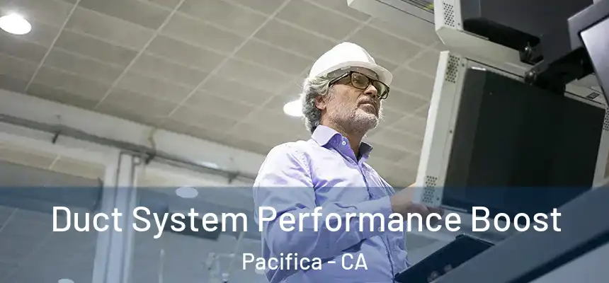 Duct System Performance Boost Pacifica - CA