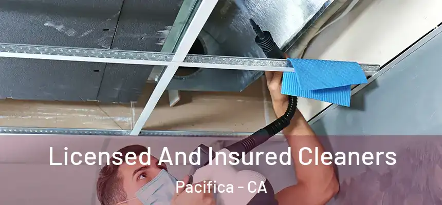 Licensed And Insured Cleaners Pacifica - CA